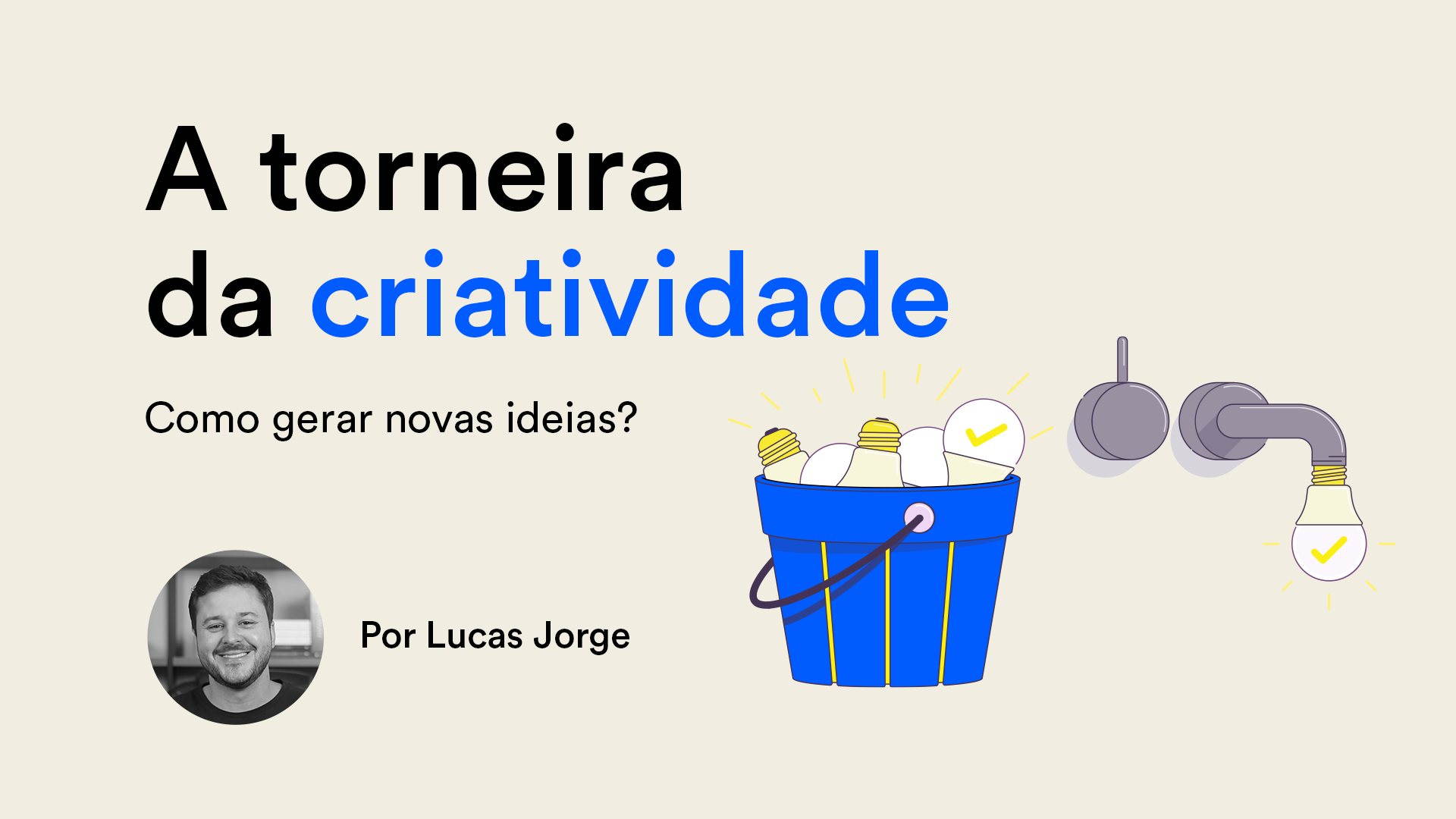 A Torneira da Criatividade: Como gerar novas ideias?